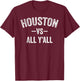 All Sport Trends Men Women Kids - Houston vs All Y'all T-Shirt - T-Shirt | Maroon