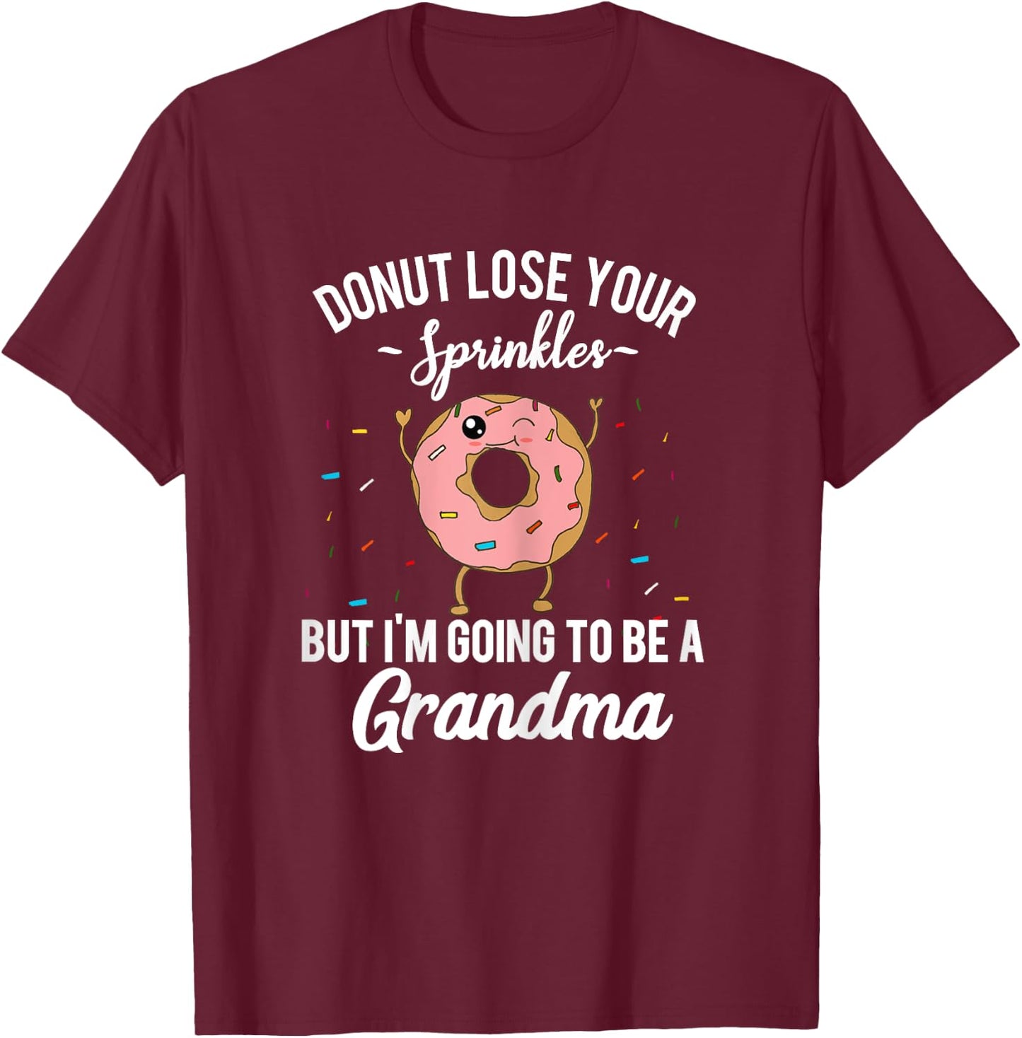 I'm Going to be a Grandma Funny Donut Quote Pregnancy Reveal T-Shirt - T-Shirt | Maroon