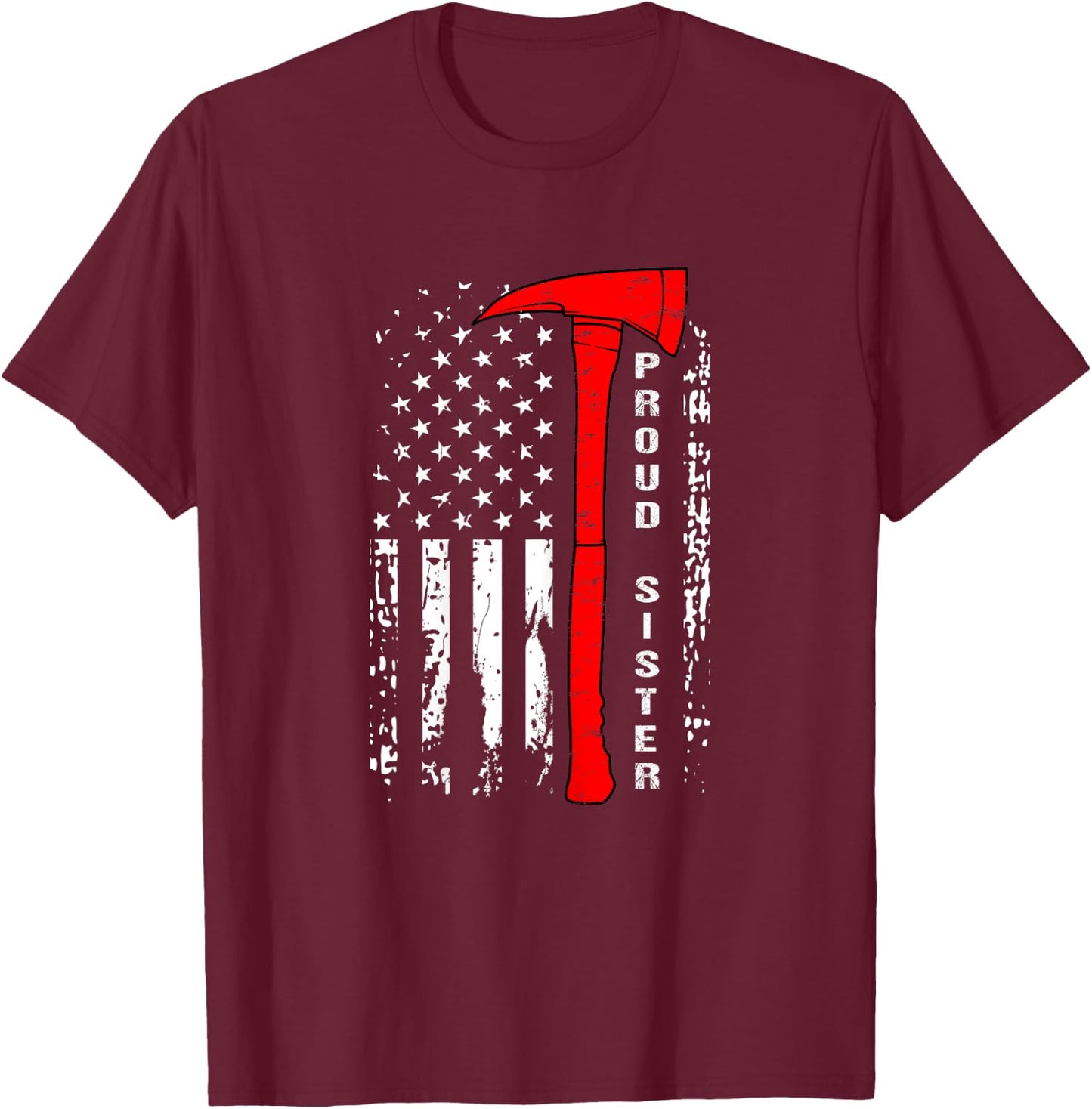 Firefighter Sister Shirt Proud Sister of Firefighter Gift T-Shirt - T-Shirt | Maroon