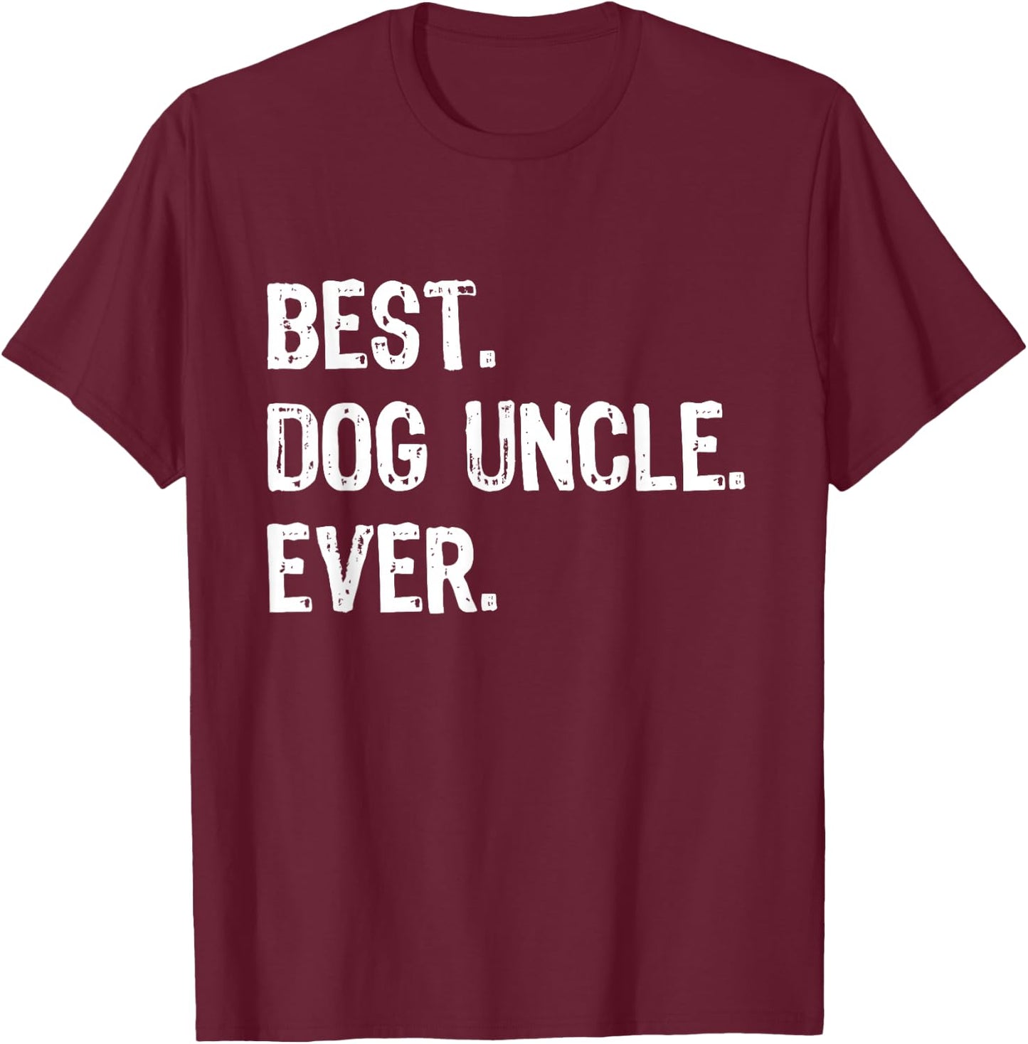 Best Dog Uncle Ever Funny Cool T-Shirt - T-Shirt | Maroon
