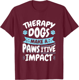 Therapy Dogs Pawsitive Impact Therapy Dog Handler Women Girls Kids T-Shirt - T-Shirt | Maroon