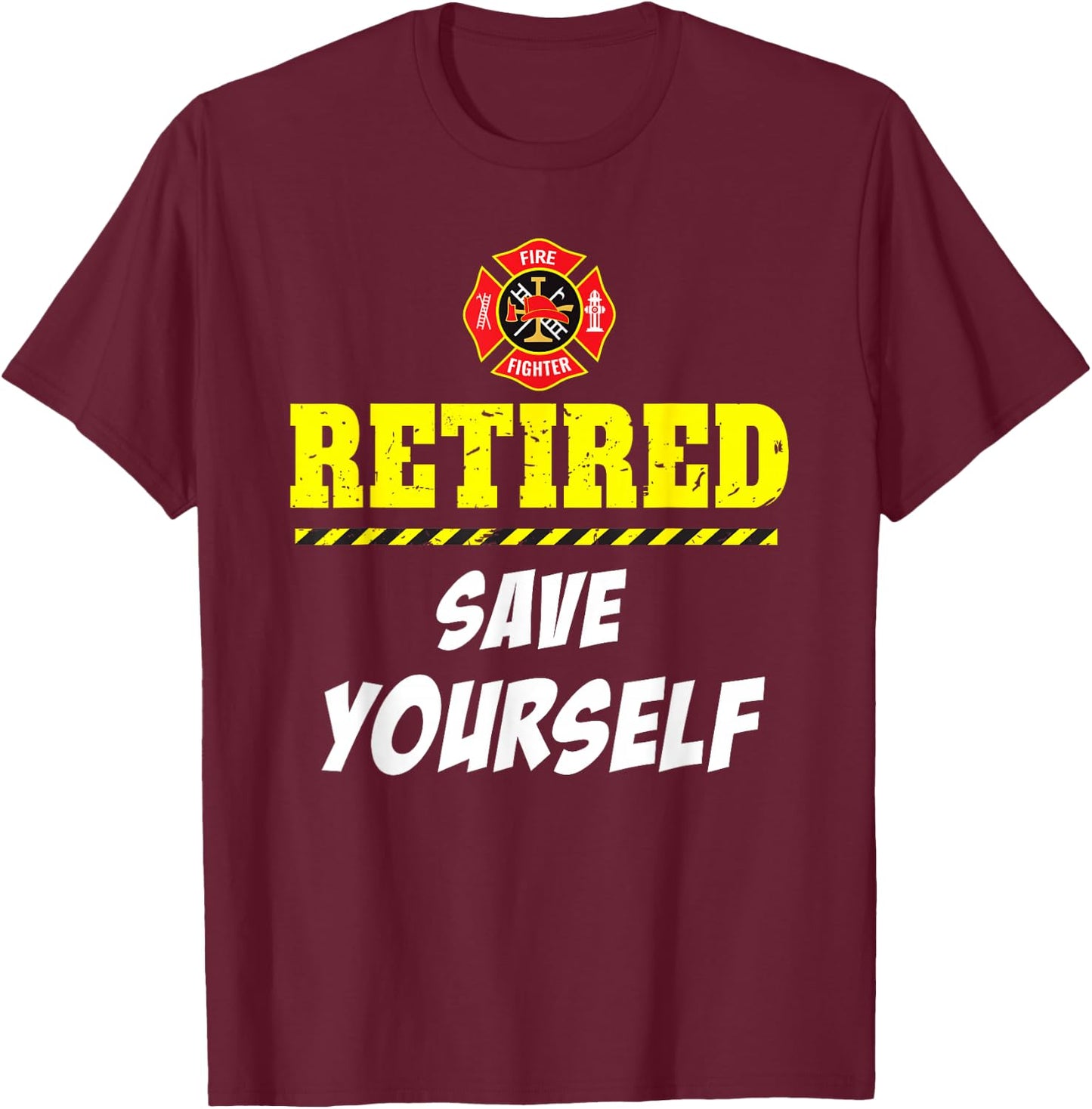 Firefighter Funny Retirement T Shirt Gifts & Women T-Shirt - T-Shirt | Maroon