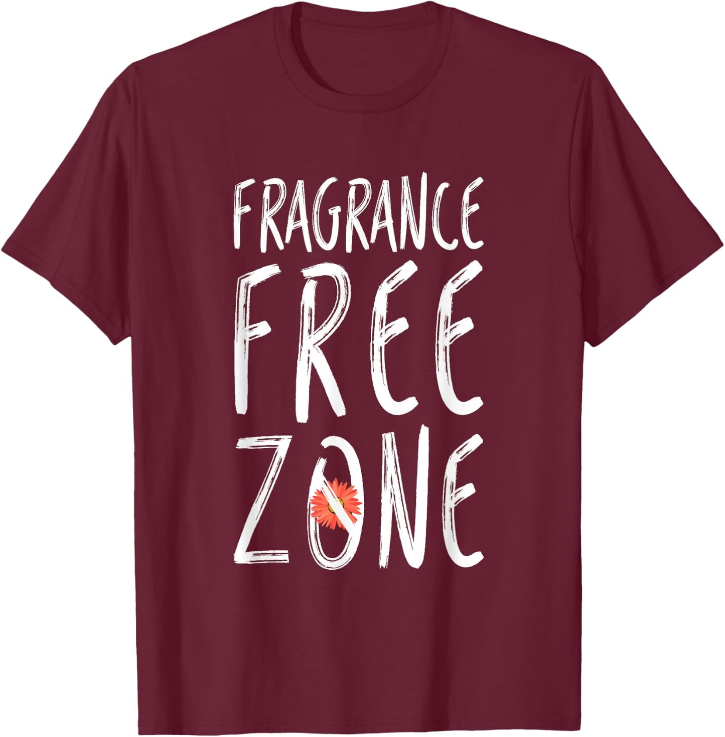Fragrance Free Zone Chemical Sensitivity MCS/ES T-Shirt - T-Shirt | Maroon