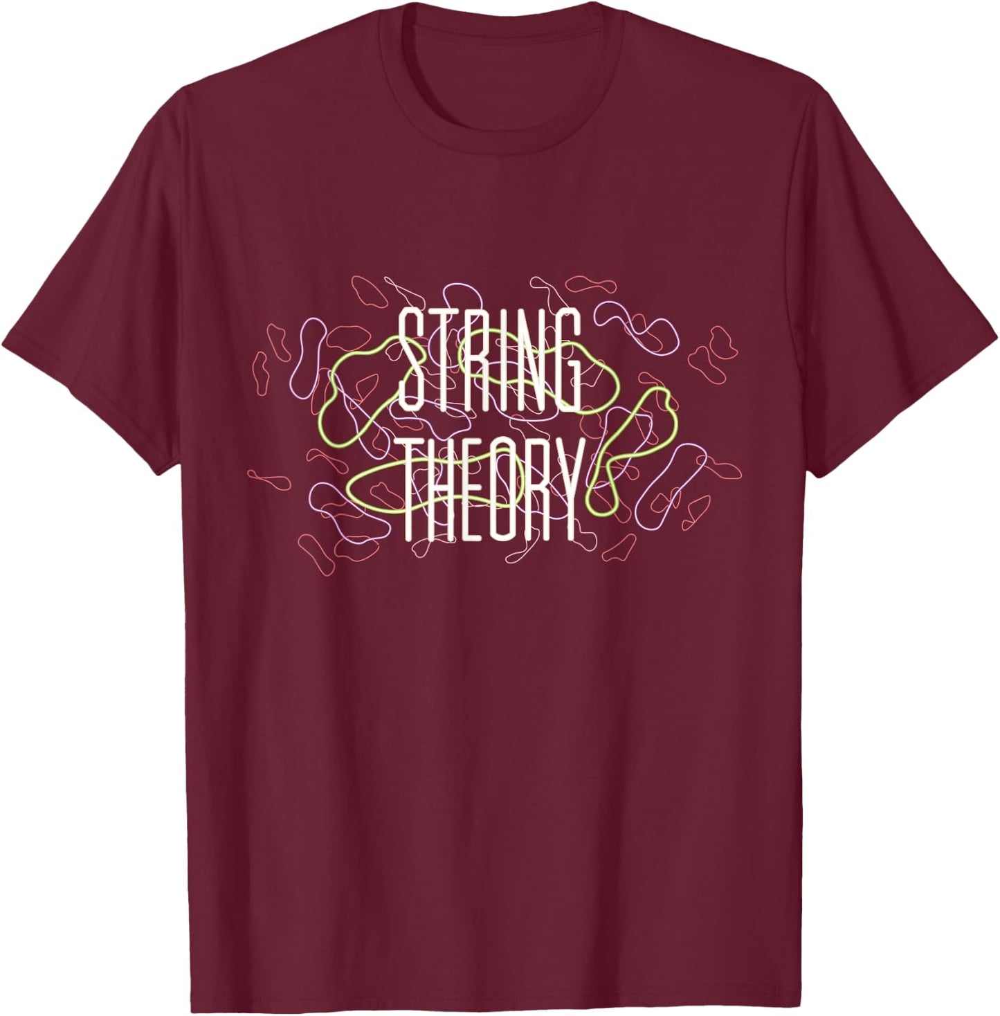 String Theory Shirt Quantum Mechanics Physicist Gift T-Shirt - T-Shirt | Maroon