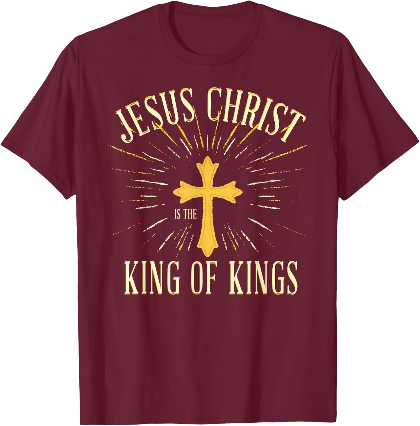Jesus Christ is The King of Kings - Christian Faith Believer T-Shirt - T-Shirt | Maroon