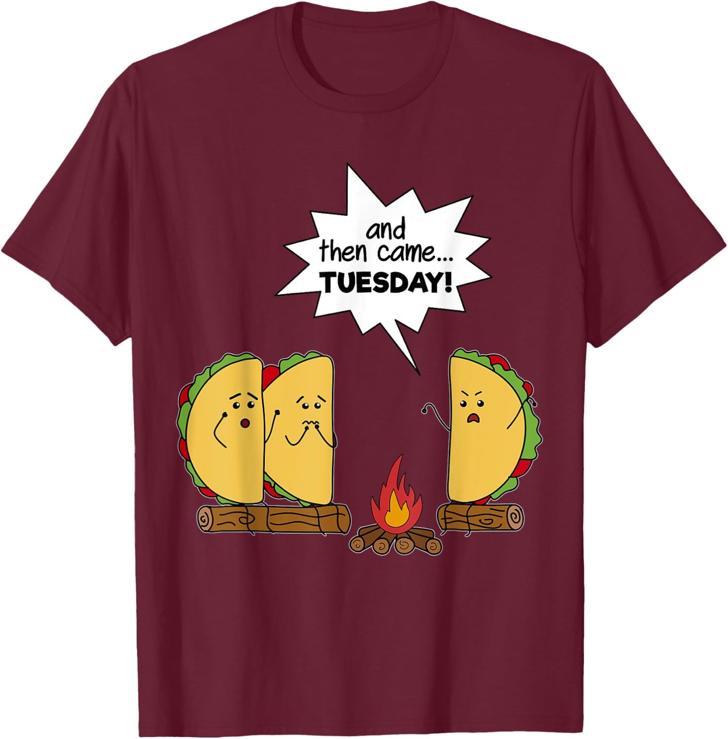 And Then Came Tuesday - Taco Scary Story Funny T-Shirt - T-Shirt | Maroon