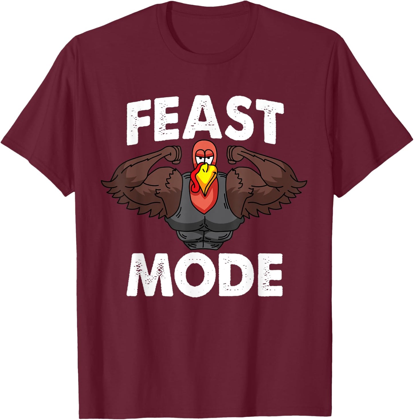 Feast Mode On Turkey Muscle Thanksgiving Family Dinner T-Shirt - T-Shirt | Maroon
