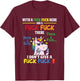 With A Fuck Fuck Here And Fuck Fuck There I Dont Give A Fuck T-Shirt - T-Shirt | Maroon