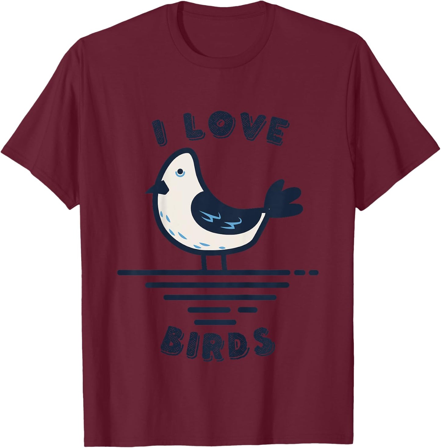 I Love Birds T-Shirt - T-Shirt | Maroon