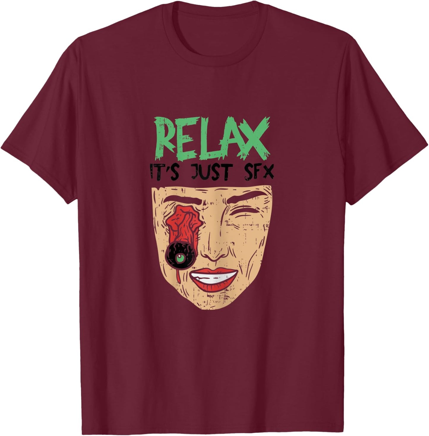 Relax it's Just Special Effects SFX Make Up Artist T-Shirt - T-Shirt | Maroon