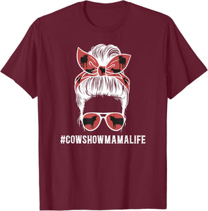 Cow Show Mama Life Cow Show Mom Cow Show Mother Messy Bun T-Shirt - T-Shirt | Maroon