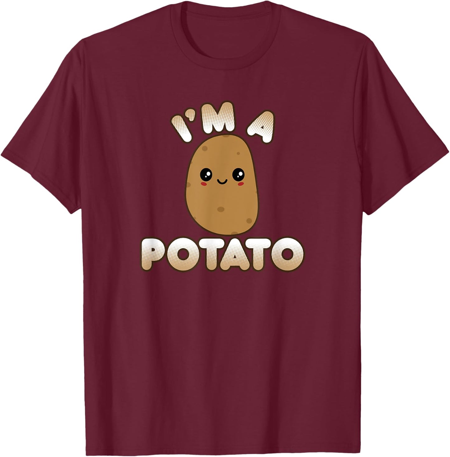 Funny Potato Costume Cute Kawaii Style Smiling I'm A Potato T-Shirt - T-Shirt | Maroon
