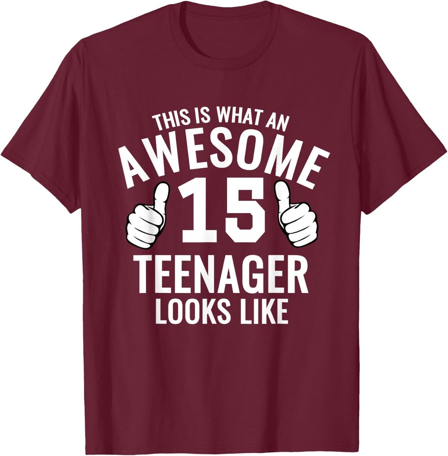 Awesome Teenager Funny 15th Birthday 15 Yrs Old Gift T-Shirt - T-Shirt | Maroon