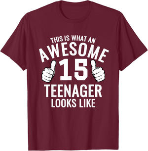 Awesome Teenager Funny 15th Birthday 15 Yrs Old Gift T-Shirt - T-Shirt | Maroon