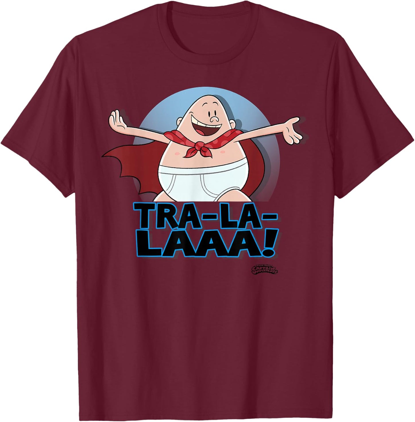 Captain Underpants The First Epic Movie Tra La Laaa T-Shirt - T-Shirt | Maroon