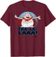 Captain Underpants The First Epic Movie Tra La Laaa T-Shirt - T-Shirt | Maroon