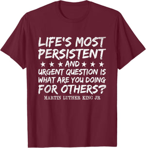 What Are You Doing For Others MLK Day Black History Month T-Shirt - T-Shirt | Maroon