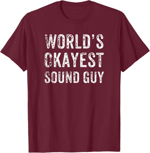 Funny World's Okayest Novelty T Shirt For Sound Guy T-Shirt - T-Shirt | Maroon