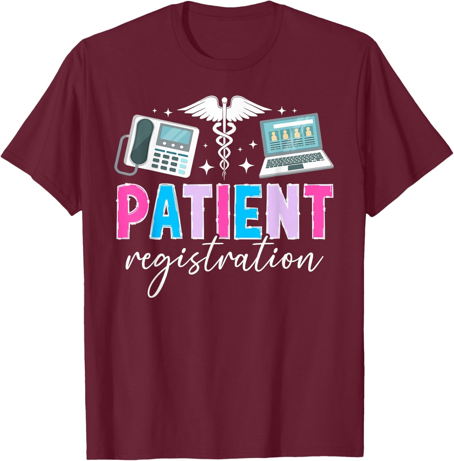 Patient Registration Clerk Patient Registrar T-Shirt - T-Shirt | Maroon