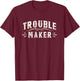 Trouble Maker T Shirt Funny Vintage Slogan Mischievous T-Shirt - T-Shirt | Maroon