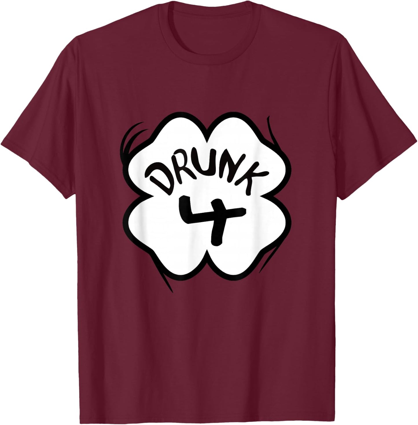 Drunk 4 St Patricks Day Parade Group Matching Gift T-Shirt - T-Shirt | Maroon