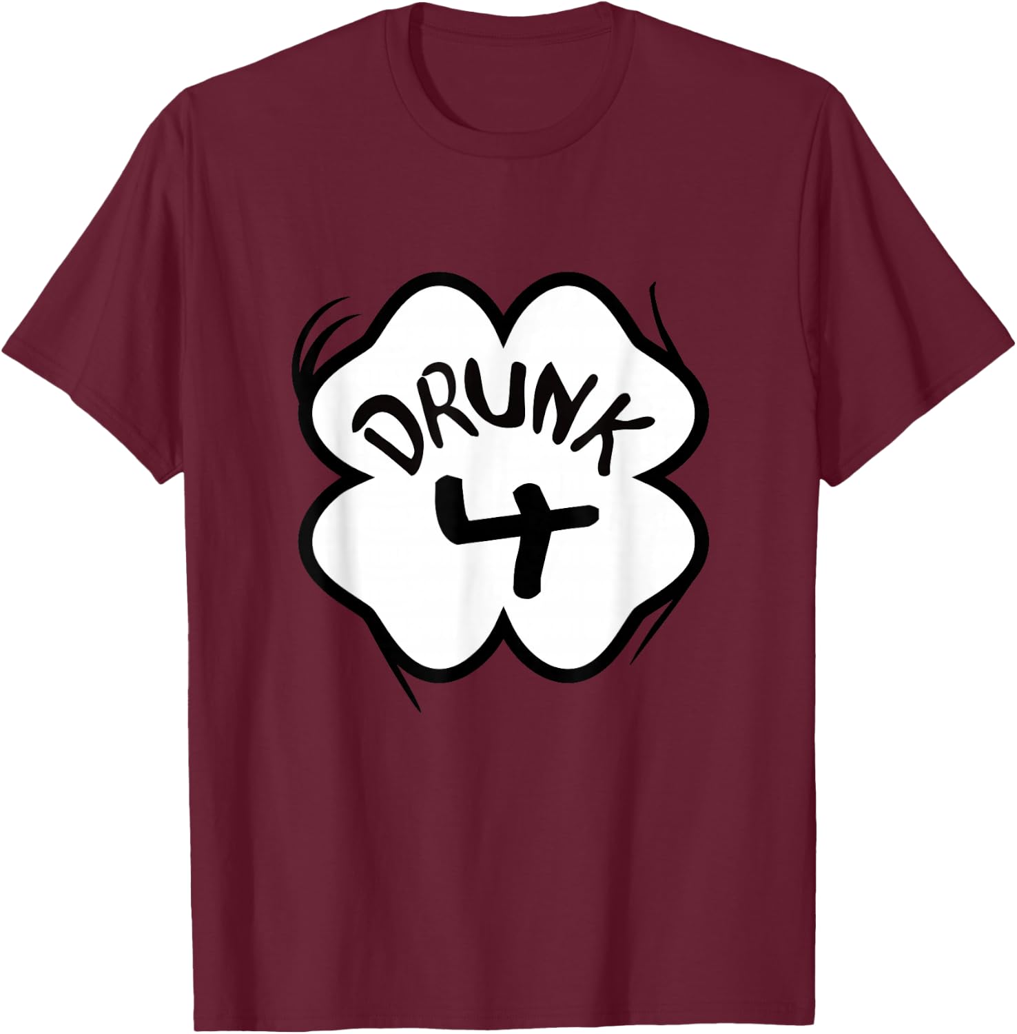 Drunk 4 St Patricks Day Parade Group Matching Gift T-Shirt - T-Shirt | Maroon