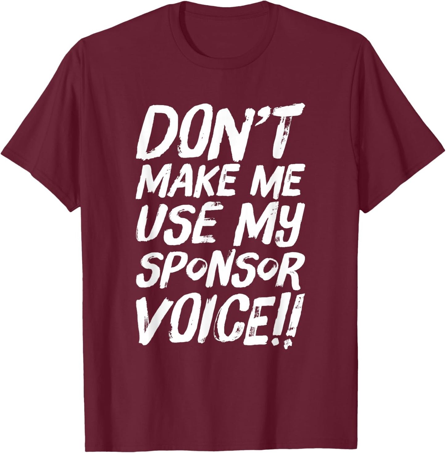 Funny Use Sponsor Voice Narcotics Anonymous T-Shirt - T-Shirt | Maroon