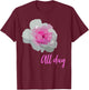 Rose All Day - Cute Wine T-Shirt - T-Shirt | Maroon