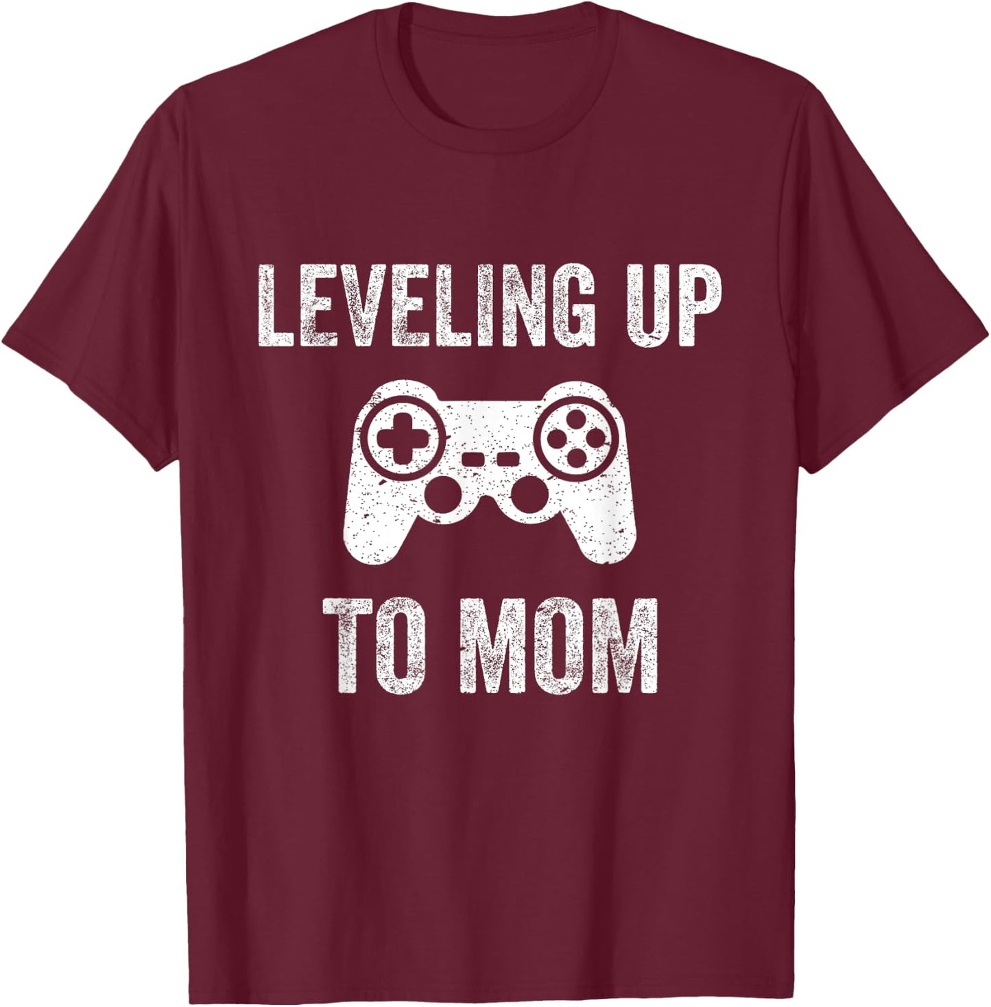 Leveling Up To Mom Shirt for Expecting Mother T-Shirt - T-Shirt | Maroon
