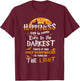 Happiness Can be Found Even in the Darkest of Times T-Shirt - T-Shirt | Maroon