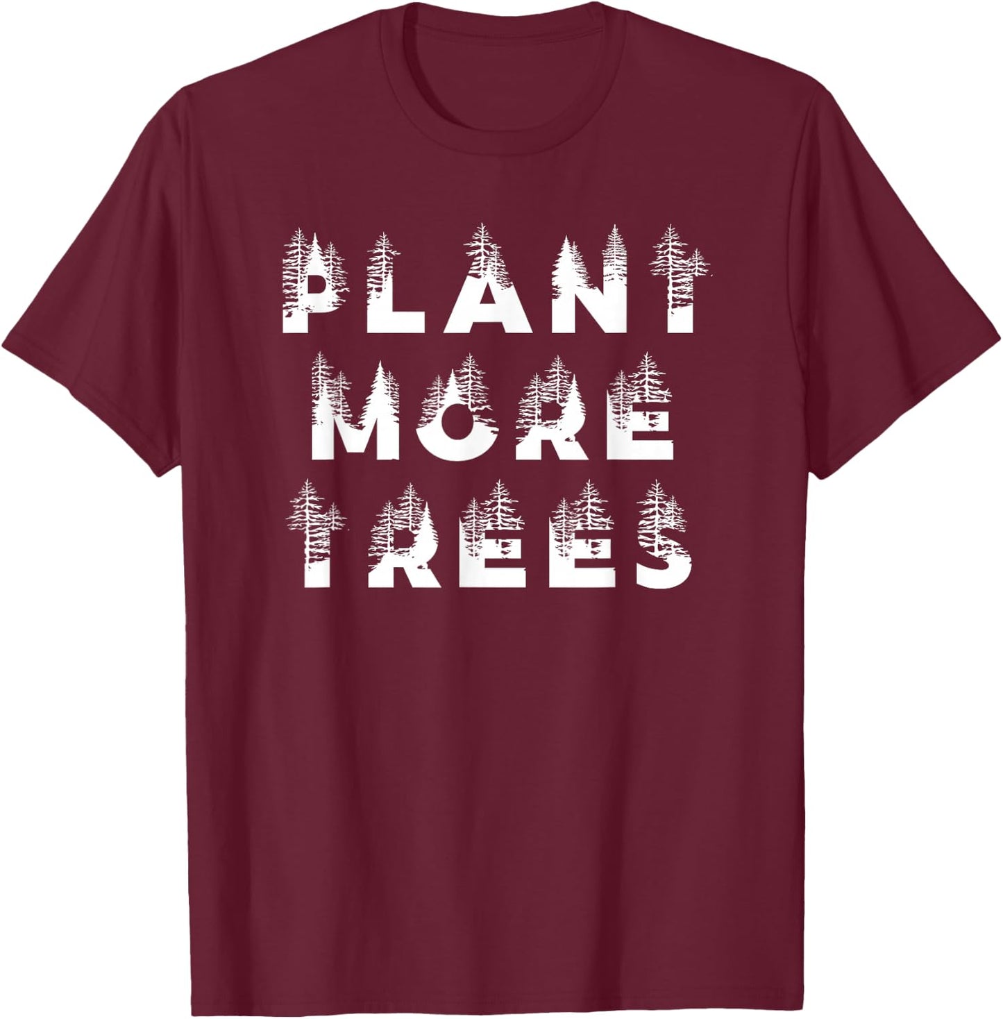 Plant More Trees T-Shirt - T-Shirt | Maroon