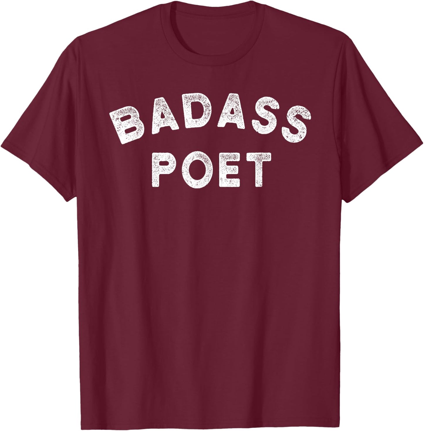 Badass Poet Poetry Writer Gift Funny Novelty T-Shirt - T-Shirt | Maroon