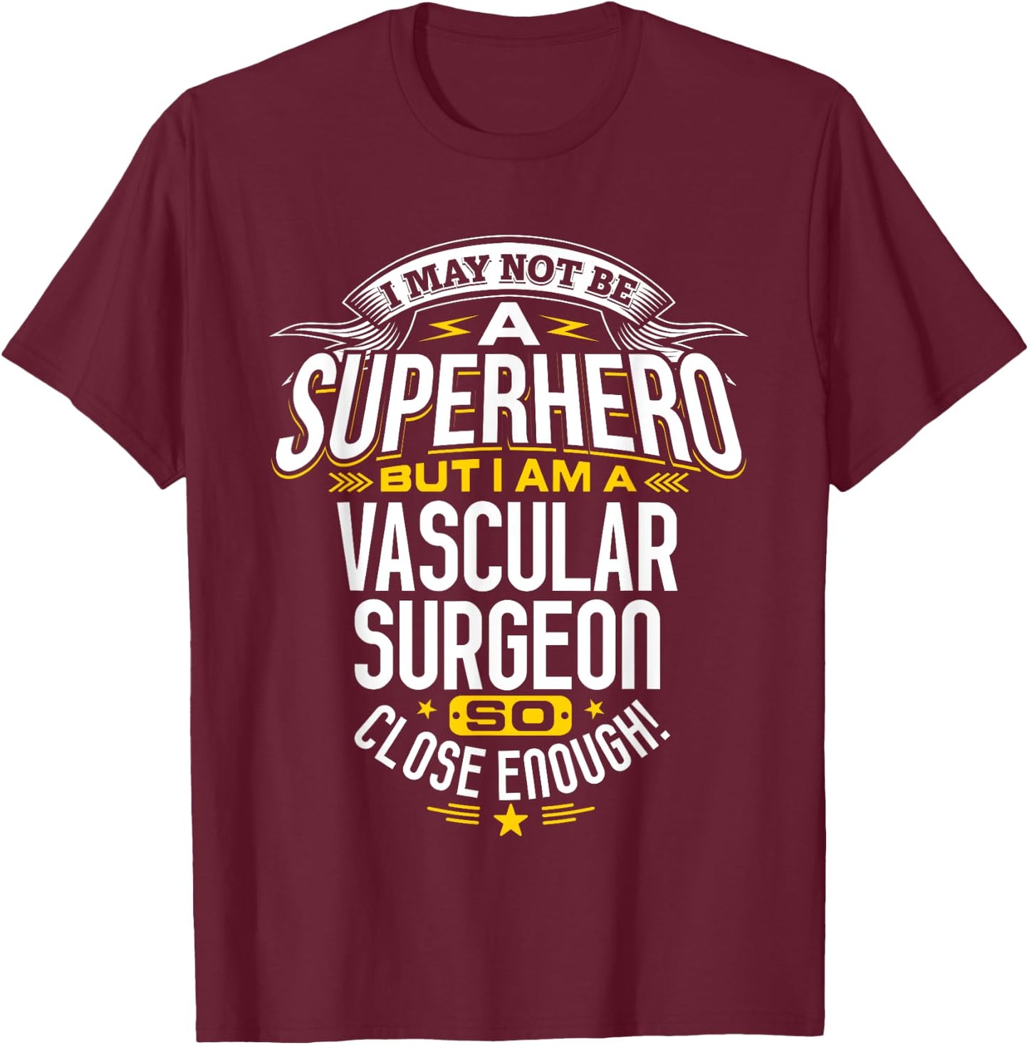 Vascular Surgeon T Shirt Superhero Gift Ideas For Doctor T-Shirt - T-Shirt | Maroon