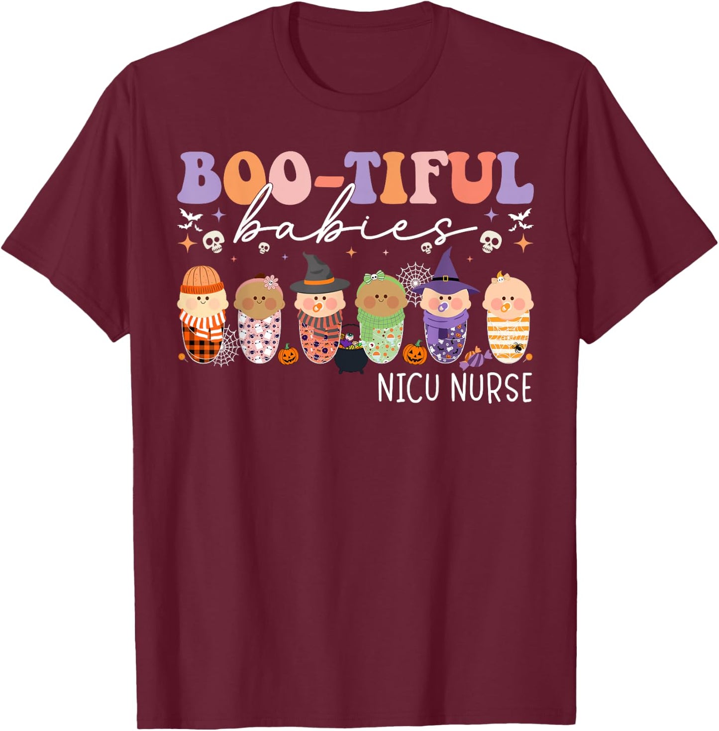 Bootiful Babies NICU Nurse Halloween NICU Nursing T-Shirt - T-Shirt | Maroon