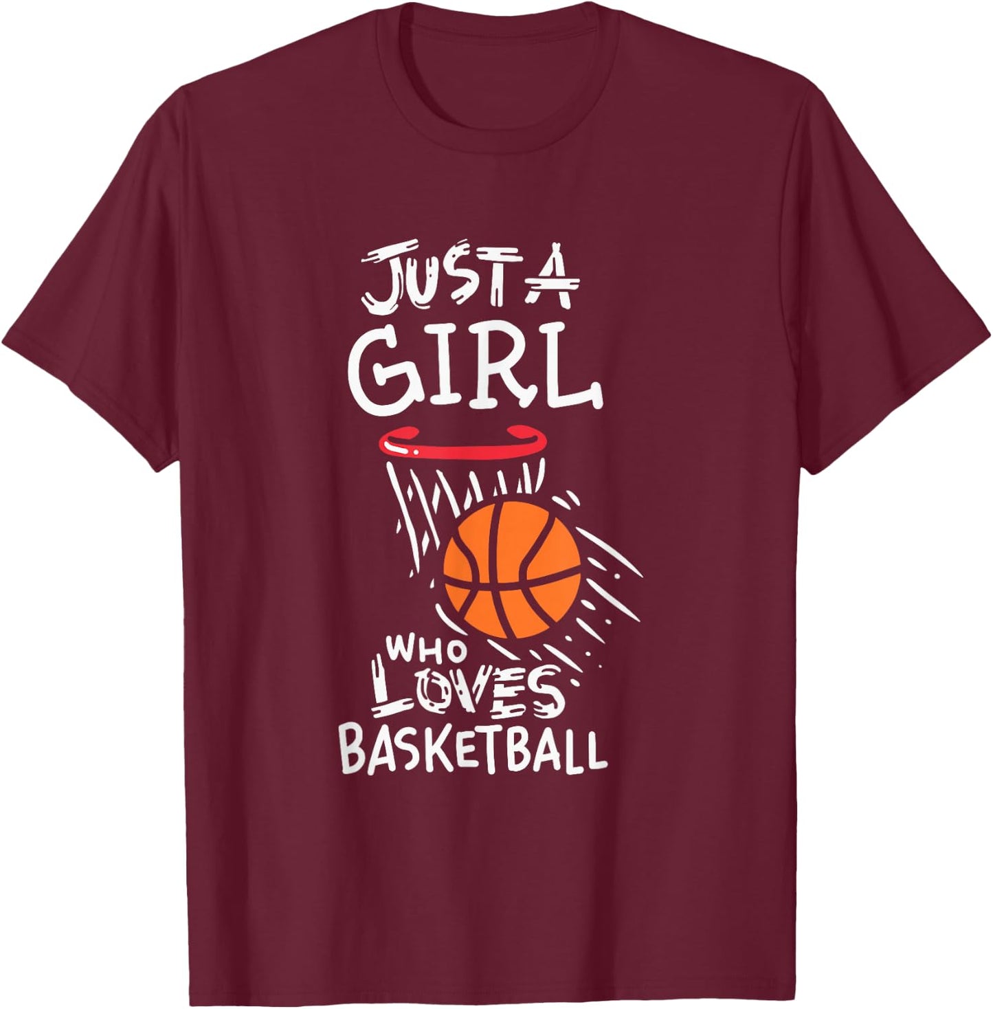 Just a girl who loves to play basketball T-Shirt - T-Shirt | Maroon