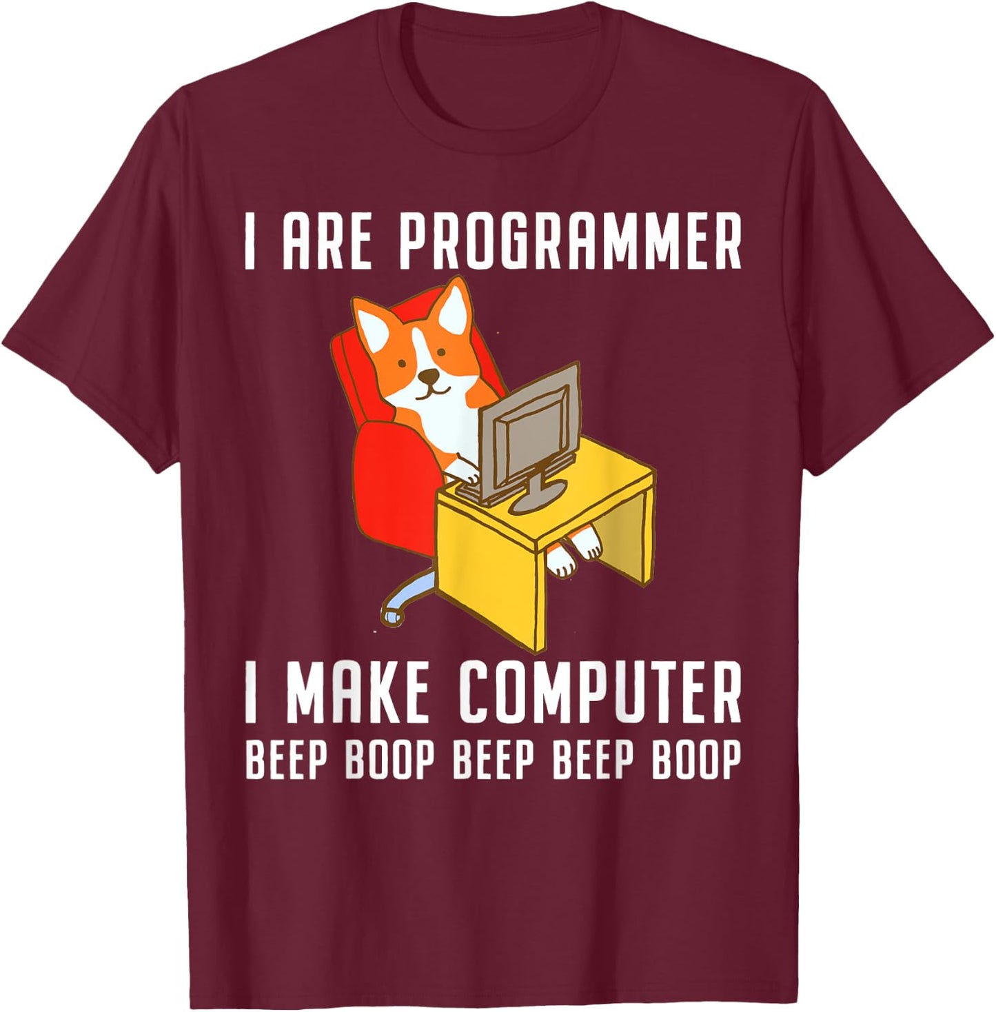 Funny I Are Programmer Programming Coding Nerd Corgi Dog T-Shirt - T-Shirt | Maroon