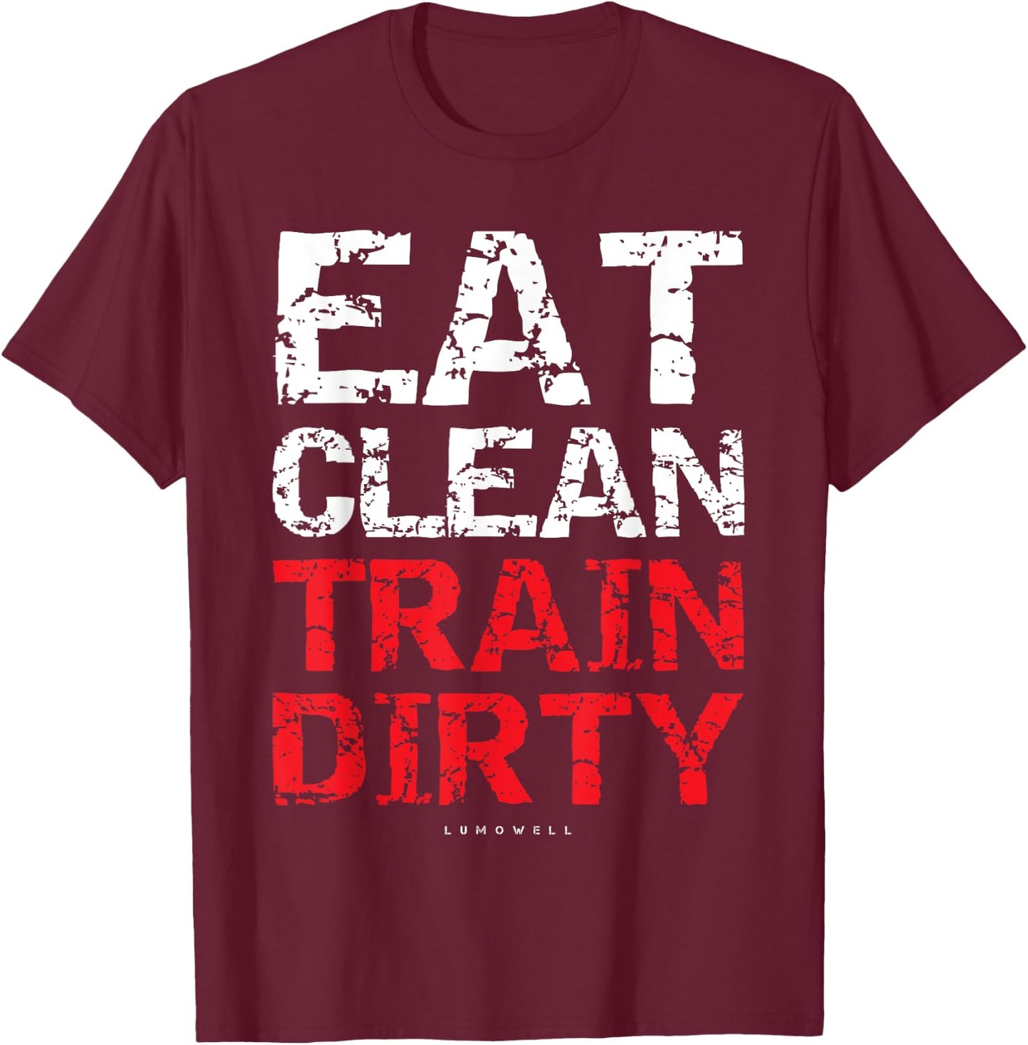 Funny Workout Shirts - Eat Clean Train Dirty Gym T-Shirt - T-Shirt | Maroon