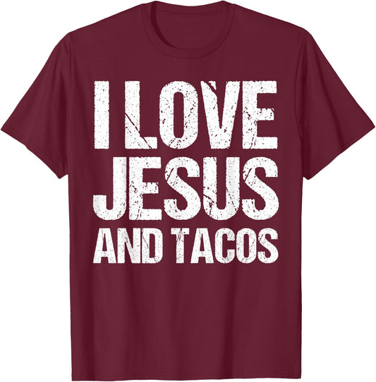 I Love Jesus And Tacos Funny Statement Quote Food Lover T-Shirt - T-Shirt | Maroon