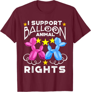 I Support Balloon Animal Rights T-Shirt - T-Shirt | Maroon