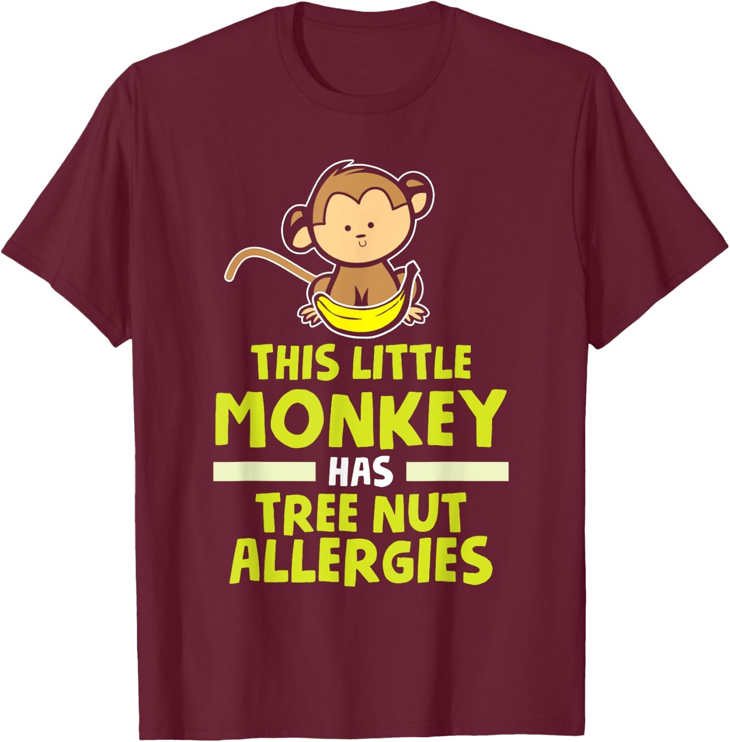 Little Monkey Has Tree Nut Allergies T-Shirt - T-Shirt | Maroon