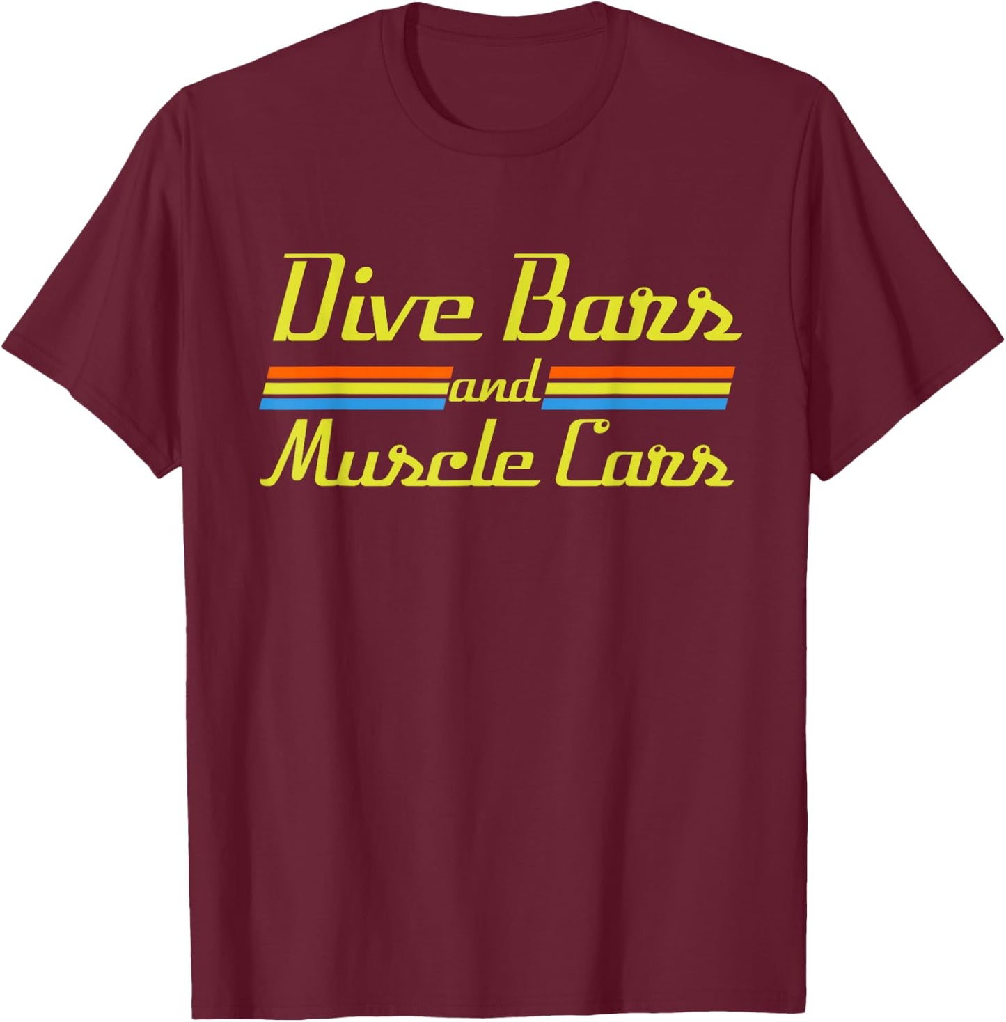 Dive Bars and Muscle Cars T Shirt | 70s Inspired T-Shirt - T-Shirt | Maroon