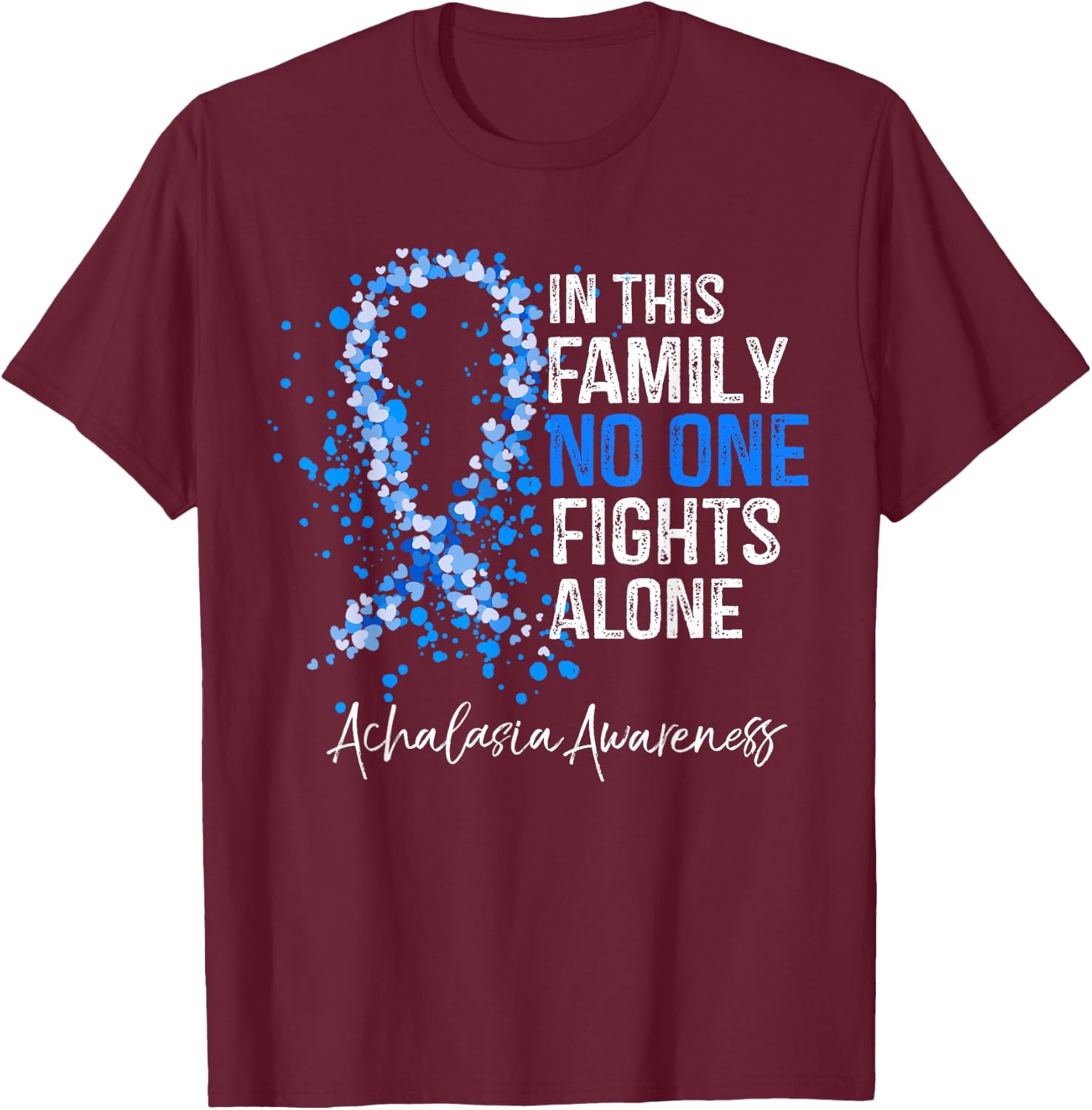In This Family No One Fights Alone Shirt Achalasia Awareness T-Shirt - T-Shirt | Maroon
