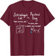 Schrödinger's Cat and Pavlov's Dog Funny Science Geek T-Shirt - T-Shirt | Maroon