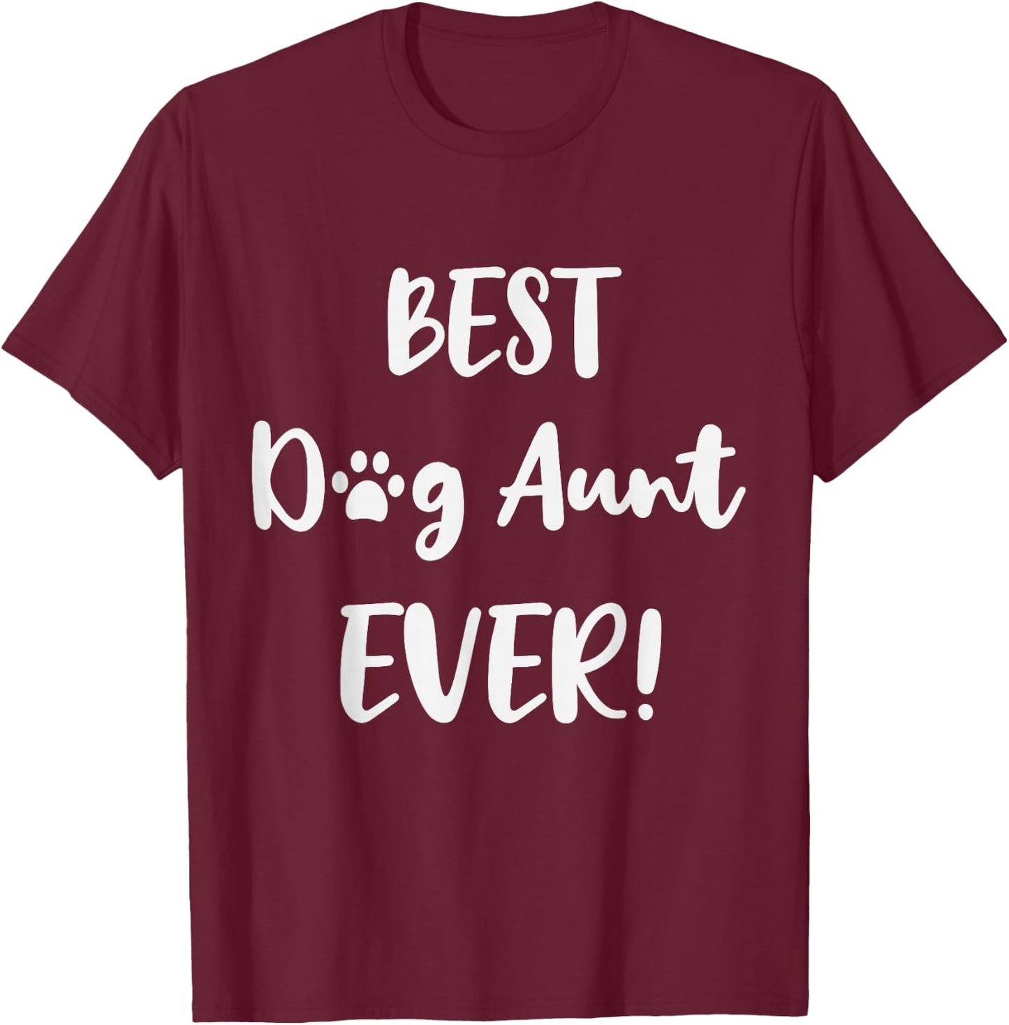 Best Dog Aunt Ever - Proud Dog Auntie Men Women T-Shirt - T-Shirt | Maroon