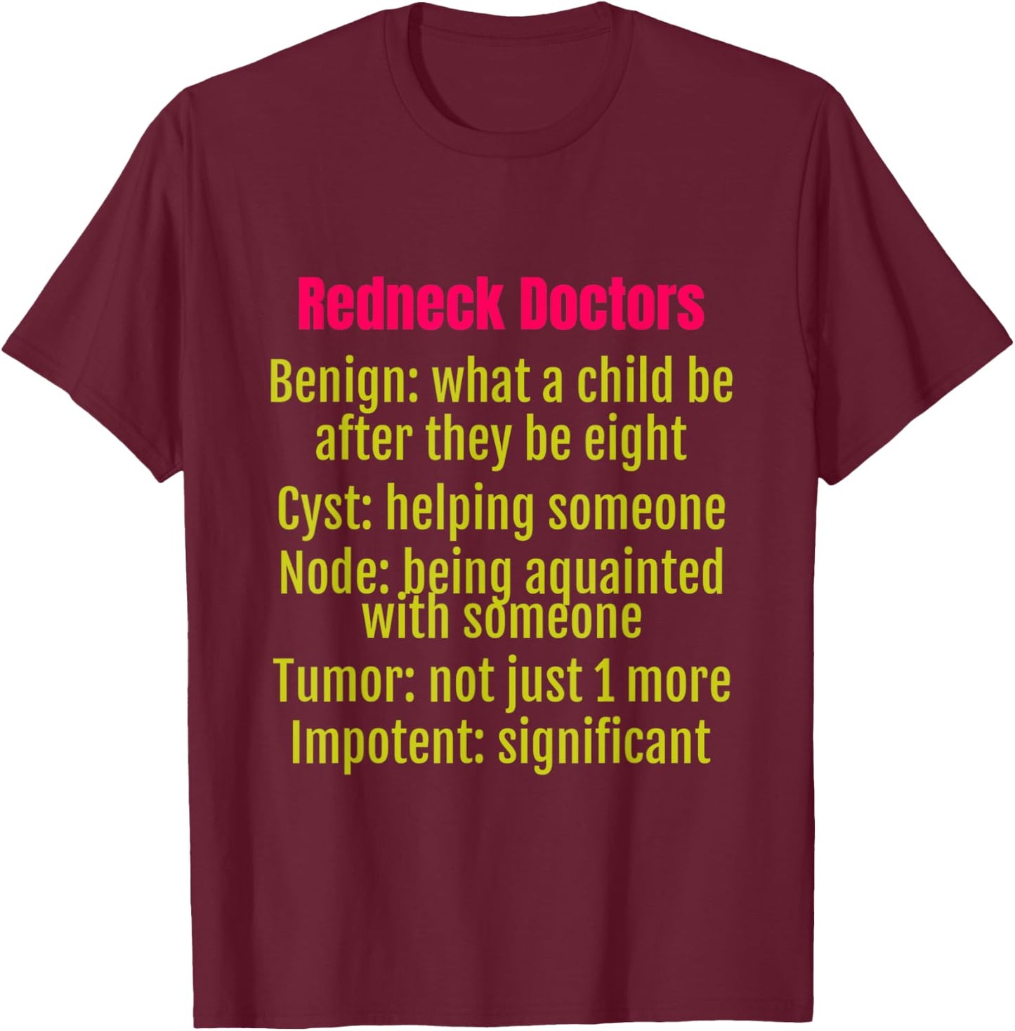 Funny Redneck Doctor Hillbilly Gift T-Shirt - T-Shirt | Maroon