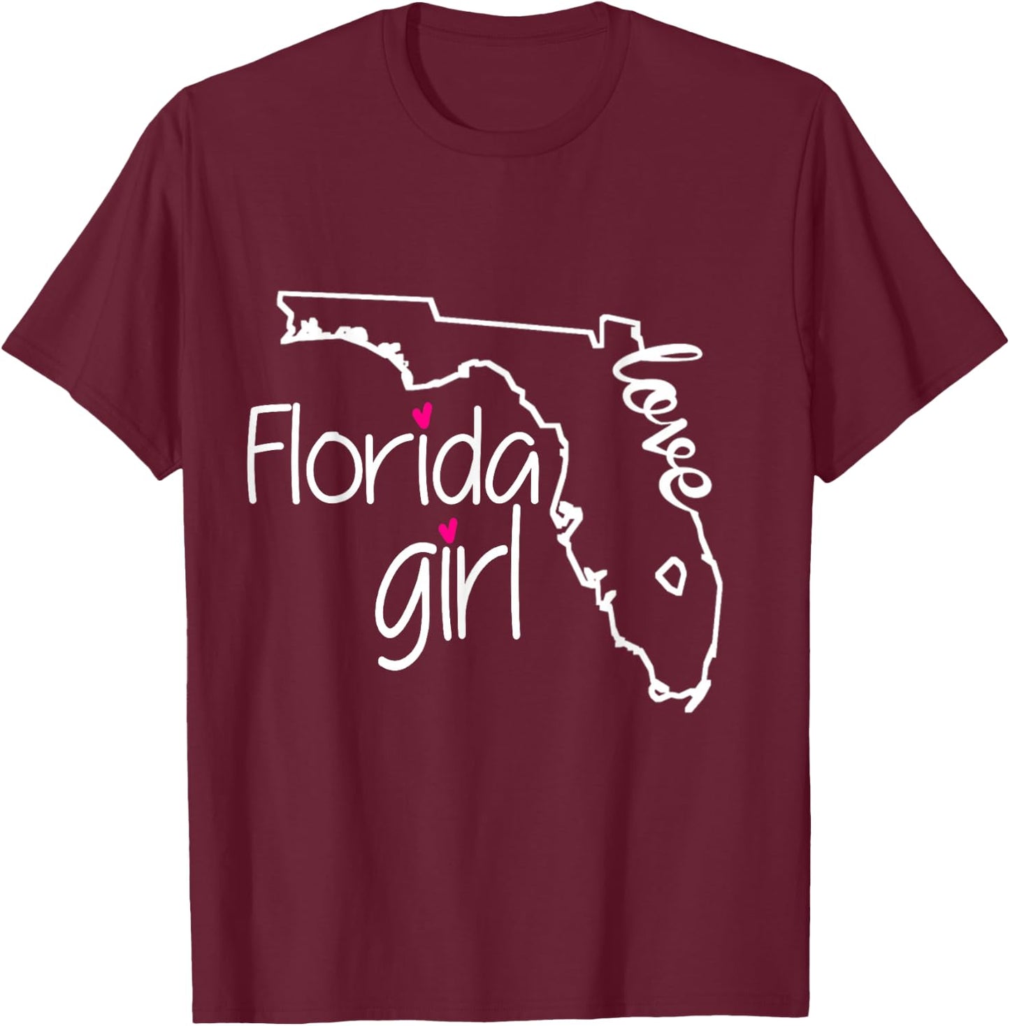 Girls for Florida I Love Florida Home Florida Gift Small T-Shirt - T-Shirt | Maroon