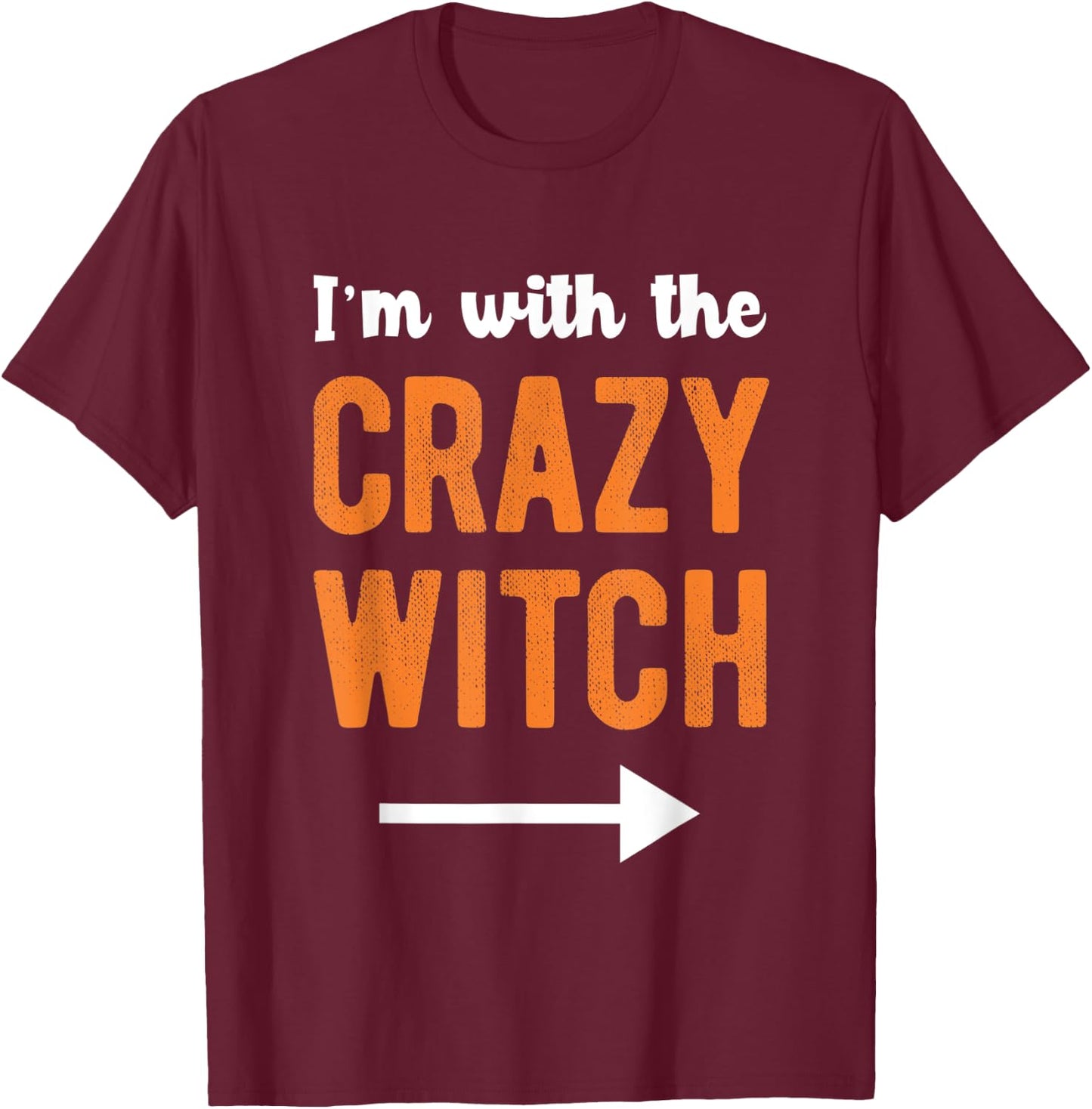 I'm With The Crazy Witch Matching Couple Halloween Costume T-Shirt - T-Shirt | Maroon