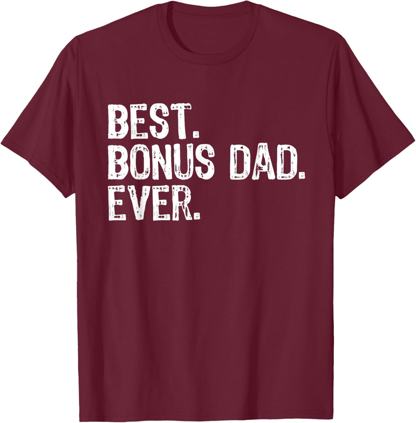 Best Bonus Dad Ever Funny Cool Step-Dad Stepdad T-Shirt - T-Shirt | Maroon