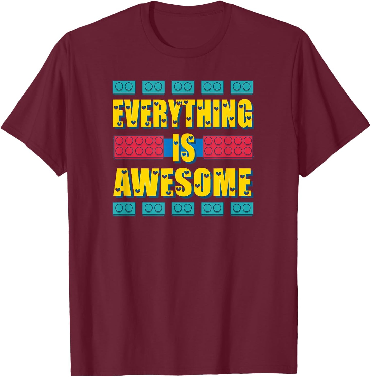 Everything is Awesome Shirt T-Shirt - T-Shirt | Maroon