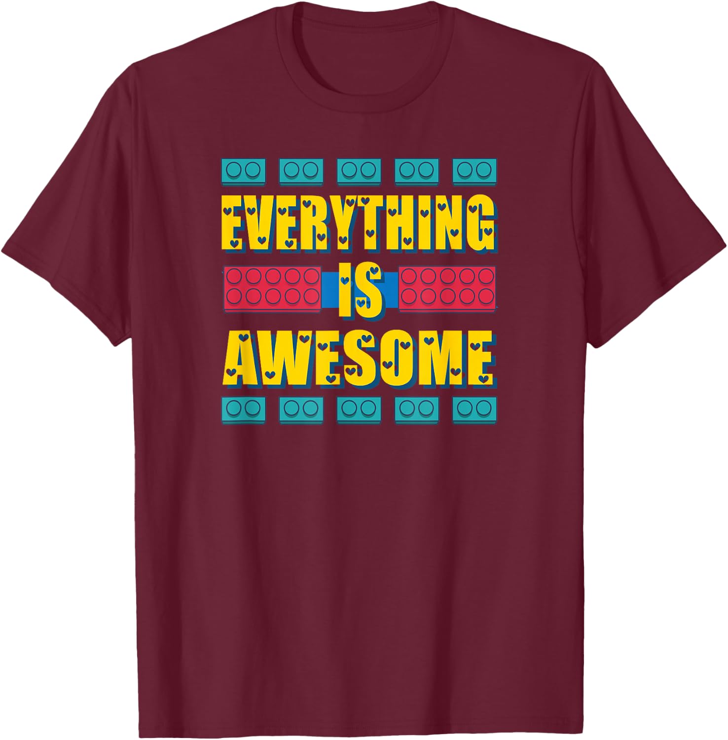 Everything is Awesome Shirt T-Shirt - T-Shirt | Maroon